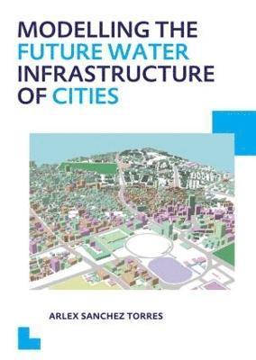 Modelling the Future Water Infrastructure of Cities 1