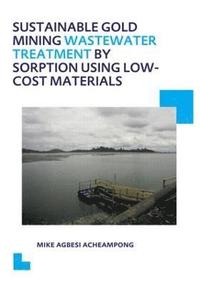 bokomslag Sustainable Gold Mining Wastewater Treatment by Sorption Using Low-Cost Materials