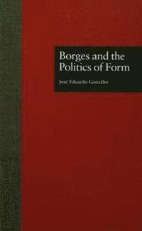 bokomslag Borges and the Politics of Form