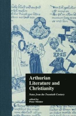 bokomslag Arthurian Literature and Christianity