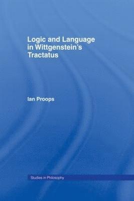 bokomslag Logic and Language in Wittgenstein's Tractatus