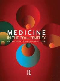 bokomslag Medicine in the Twentieth Century