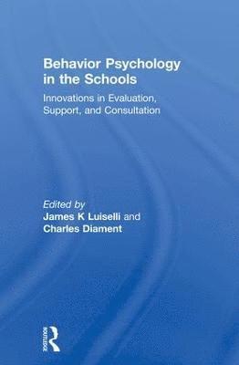 James K Luiselli, Charles Diament, James K. Luiselli - Behavior Psychology in the Schools, Häftad