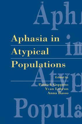 Patrick Coppens, Yvan Lebrun, Anna Basso - Aphasia in Atypical Populations, Häftad