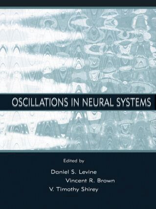 Daniel S. Levine, Vincent R. Brown, Timothy Shirey - Oscillations in Neural Systems, Häftad