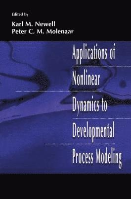 Applications of Nonlinear Dynamics To Developmental Process Modeling 1