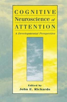 John E. Richards - Cognitive Neuroscience of Attention, Häftad