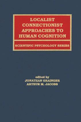 Jonathan Grainger, Arthur M. Jacobs, Arthur Jacobs - Localist Connectionist Approaches To Human Cognition, Häftad