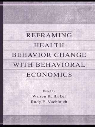 Warren K. Bickel, Rudy E. Vuchinich - Reframing Health Behavior Change With Behavioral Economics, Häftad