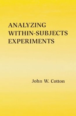 John W. Cotton - Analyzing Within-subjects Experiments, Häftad