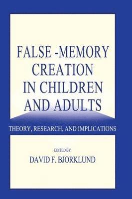 False-memory Creation in Children and Adults 1