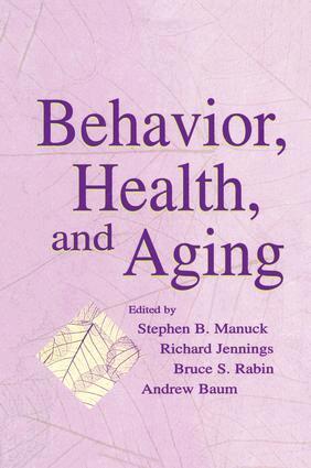 Stephen B. Manuck, Richard Jennings, Bruce Rabin, Andrew S. Baum - Behavior, Health, and Aging, Häftad