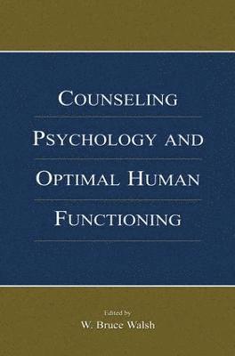 W. Bruce Walsh - Counseling Psychology and Optimal Human Functioning, Häftad