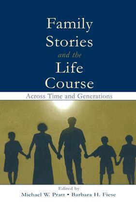 Michael W. Pratt, Barbara H. Fiese - Family Stories and the Life Course, Häftad
