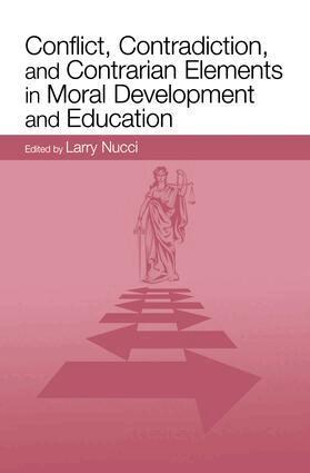 Larry Nucci - Conflict, Contradiction, and Contrarian Elements in Moral Development and Education, Häftad