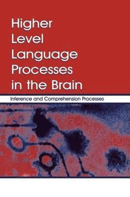 Higher Level Language Processes in the Brain 1