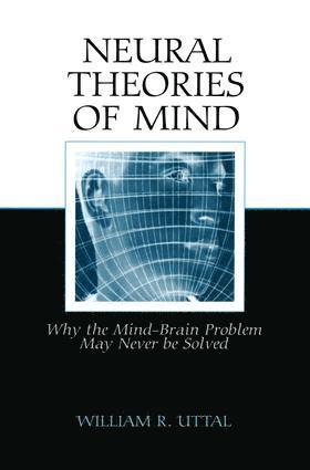 William R. Uttal - Neural Theories of Mind, Häftad