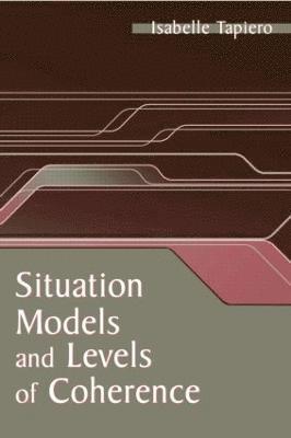 Situation Models and Levels of Coherence 1