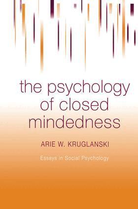 Arie W. Kruglanski - Psychology of Closed Mindedness, Häftad