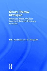 bokomslag Marital Therapy Strategies Based On Social Learning & Behavior Exchange Principles