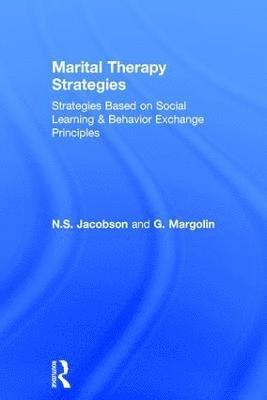 bokomslag Marital Therapy Strategies Based On Social Learning & Behavior Exchange Principles