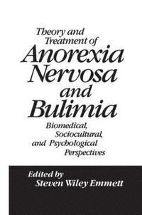 bokomslag Theory and Treatment of Anorexia Nervosa and Bulimia