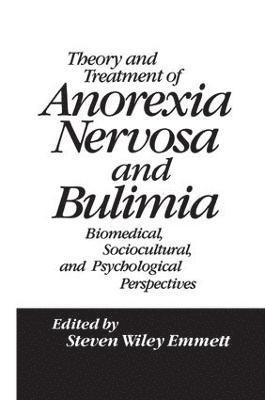 Steven Wiley Emmett - Theory and Treatment of Anorexia Nervosa and Bulimia, Häftad