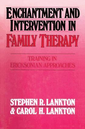 Stephen R. Lankton, Carol H. Lankton - Enchantment and Intervention in Family Therapy, Häftad