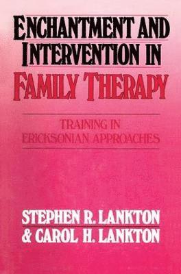 Enchantment and Intervention in Family Therapy