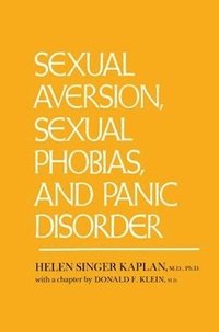 bokomslag Sexual Aversion, Sexual Phobias and Panic Disorder