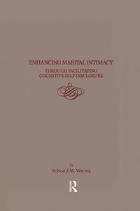 bokomslag Enhancing Marital Intimacy Through Facilitating Cognitive Self Disclosure