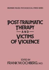 bokomslag Post-Traumatic Therapy And Victims Of Violence