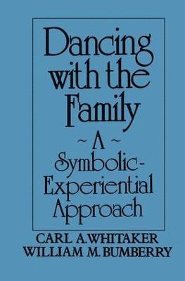 bokomslag Dancing with the Family: A Symbolic-Experiential Approach