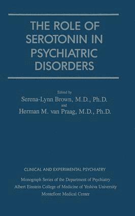 Serena-Lynn Brown, Herman M. Van Praag, Herman M. Van Praag - Role Of Serotonin In Psychiatric Disorders, Häftad