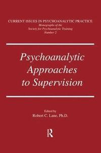 bokomslag Psychoanalytic Approaches To Supervision