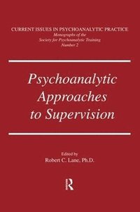 bokomslag Psychoanalytic Approaches To Supervision