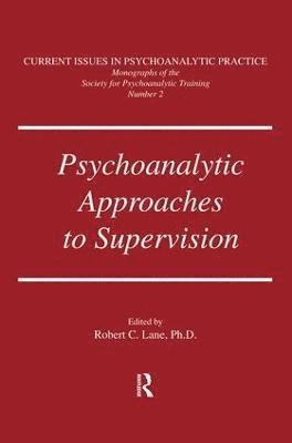 Psychoanalytic Approaches To Supervision 1