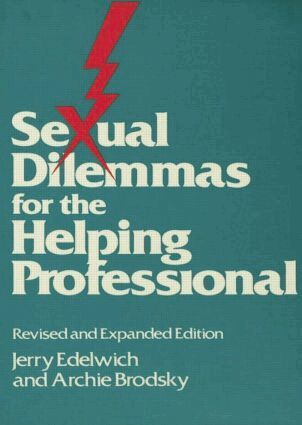 Jerry Edelwich, Archie Brodsky - Sexual Dilemmas For The Helping Professional, Häftad