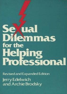 Sexual Dilemmas For The Helping Professional 1