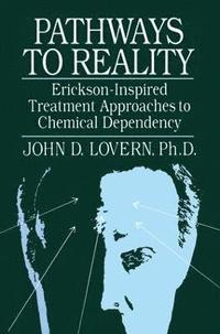 bokomslag Pathways To Reality: Erickson-Inspired Treatment Aproaches To Chemical dependency