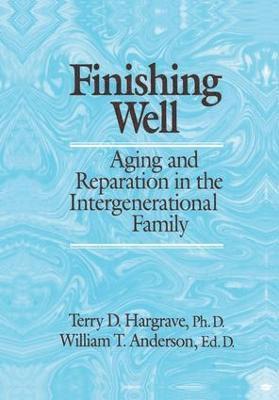 bokomslag Finishing Well: Aging And Reparation In The Intergenerational Family