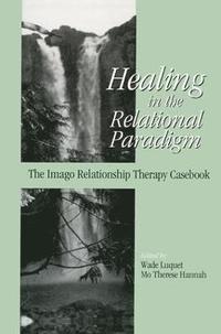 bokomslag Healing in the Relational Paradigm