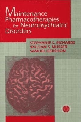 Maintenance Pharmacotherapies for Neuropsychiatric Disorders 1