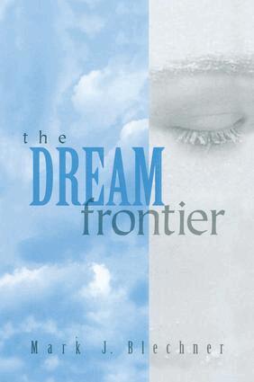 Mark Blechner - Dream Frontier, Häftad