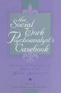 bokomslag The Social Work Psychoanalyst's Casebook