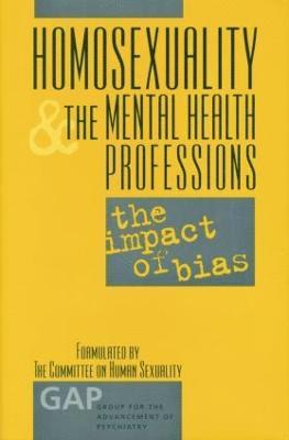 Homosexuality and the Mental Health Professions 1