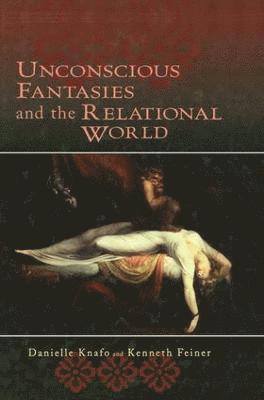 bokomslag Unconscious Fantasies and the Relational World