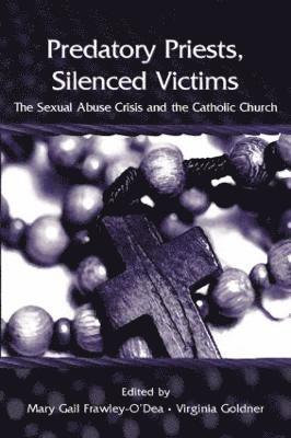 Mary Gail Frawley-O'Dea, Virginia Goldner, USA) Frawley-O'Dea, Mary Gail (Mary Gail Frawley-O'Dea, Private Practice, North Carolina, USA) Goldner, Virginia (Virginia Goldner, New York University Postdoctoral Program in Psychotherapy and Psychoanalysis - Predatory Priests, Silenced Victims, Häftad