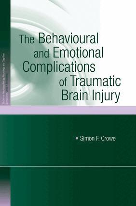 Simon F. Crowe - Behavioural and Emotional Complications of Traumatic Brain Injury, Häftad