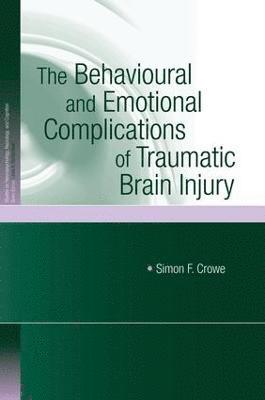 bokomslag The Behavioural and Emotional Complications of Traumatic Brain Injury